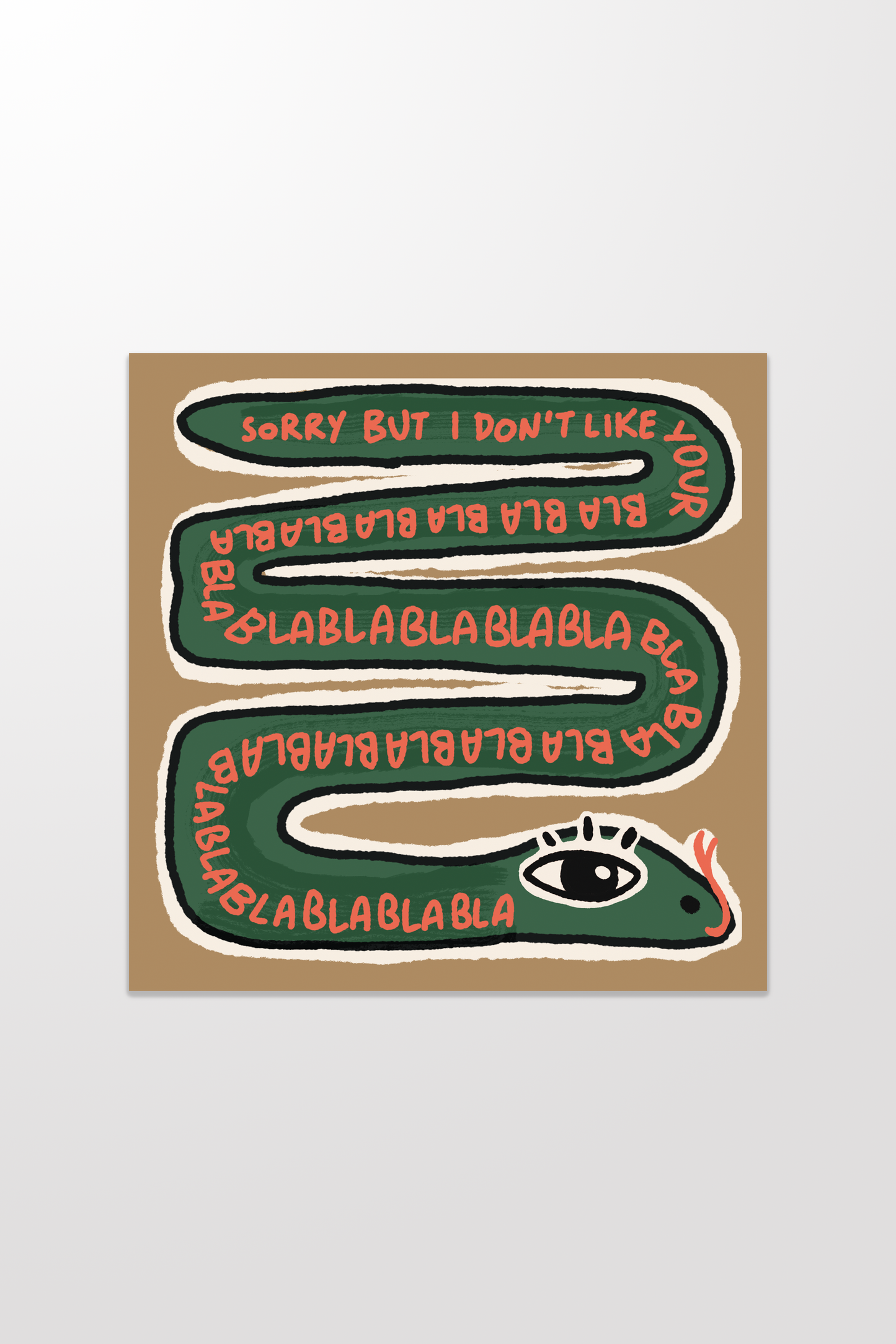 I Don't Like Your BlaBla 🐍 - stampa
