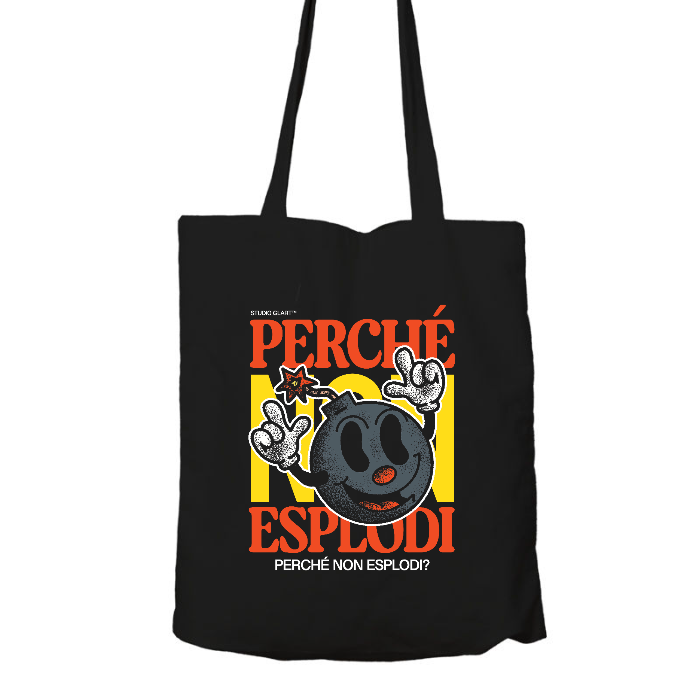 TOTE BAG - PERCHÉ NON ESPLODI