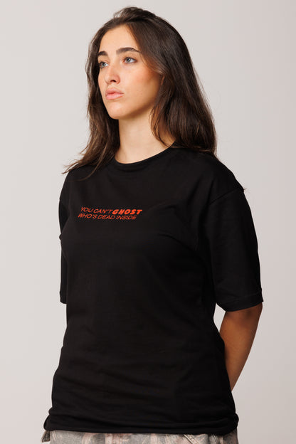 YOU CAN'T GHOST WHO'S DEAD INSIDE 👻 T-Shirt